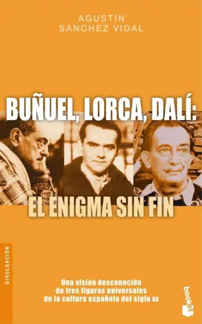 Portada Buñuel, Lorca, Dali: el enigma sin fin (Bk)