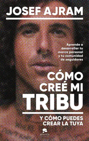Portada Cómo creé mi tribu y cómo puedes crear la tuya
