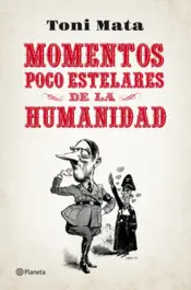 Portada Momentos poco estelares de la humanidad