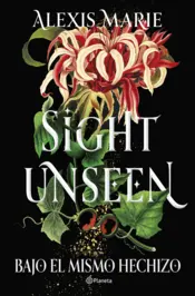 Portada Sight Unseen. Bajo el mismo hechizo