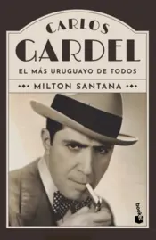 Portada Carlos Gardel. El más uruguayo de todos