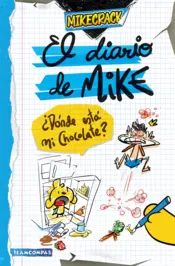 Portada El diario de Mike 1. ¿Dónde está mi chocolate?