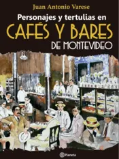 Portada Personajes y tertulias de cafes y bares de Montevideo