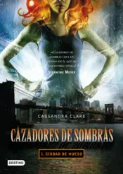 Portada Cazadores de sombras 1 Ciudad de los hueso