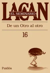 Portada El seminario 16 (Lacan) de un otro al otro
