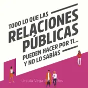 Portada Todo lo que las relaciones públicas pueden hacer por ti... y no lo sabías