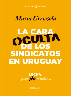 Portada La cara oculta de los sindicatos en Uruguay