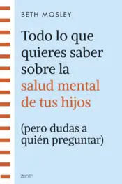 Portada Todo lo que quieres saber sobre la salud mental de tus hijos (pero dudas a quién