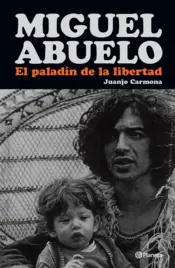 Portada Miguel Abuelo. El paladín de la libertad