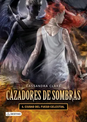 Portada Cazadores de sombras 6. Ciudad del fuego celestial