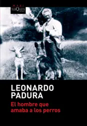 Portada El hombre que amaba a los perros. Tapa dura