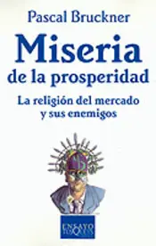 Portada Miseria de la prosperidad La religion del mercado