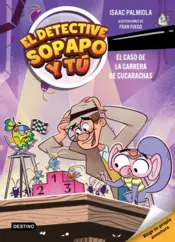 Portada El detective Sopapo y tú 4. El caso de la carrera de cucarachas