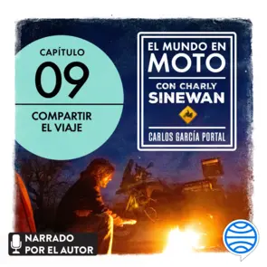 Portada El mundo en moto con Charly Sinewan: Capítulo 9. Compartir el viaje