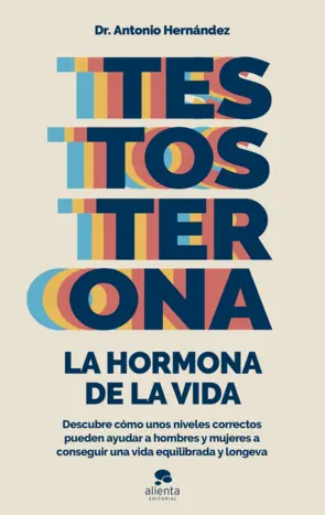 Portada Testosterona: la hormona de la vida