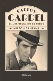 Portada Carlos Gardel. El más uruguayo de todos
