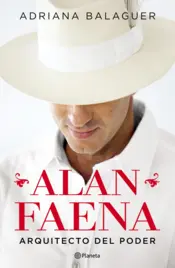 Portada Alan Faena, arquitecto del poder