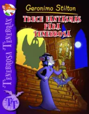 Portada Stilton Tenebrax 1.Trece fantasmas para Tenebrosa