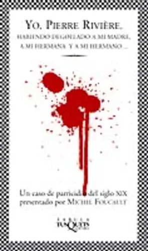 Portada Yo, Pierre Riviere, habiendo degollado a mi madre