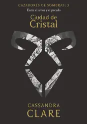 Portada Cazadores de sombras 3. Ciudad de Cristal