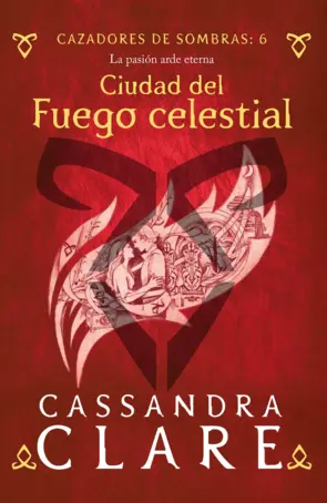 Portada Cazadores de Sombras 6. Ciudad del Fuego celestial