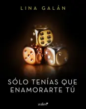 Portada Sólo tenías que enamorarte tú