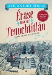Portada Érase una vez Tenochtitlán