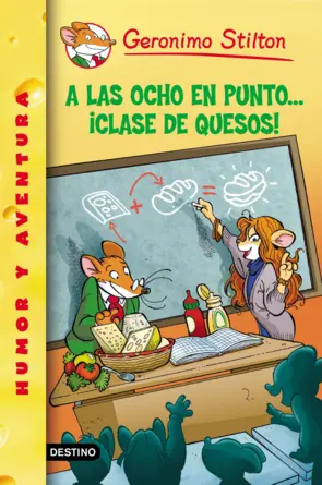 Portada Stilton 54. A las ocho en punto... ¡Clase de quesos!