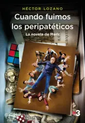 Portada Cuando fuimos los peripatéticos. La novela de Merlí
