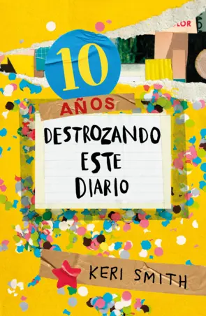 Portada Destroza este diario. Ahora a todo color (10 años destrozando este diario)