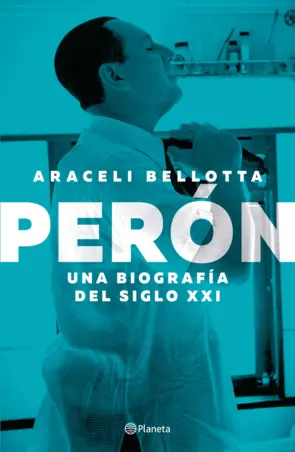 Portada Perón. Una biografía del siglo XXI