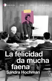 Portada La felicidad da mucha faena