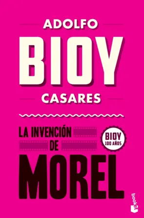 Portada La invencion de Morell (Bk) Bioy 100 años