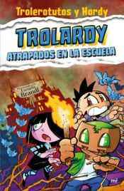 Portada Trolardy 4. Atrapados en la escuela