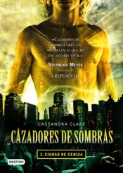 Portada Cazadores de sombras 2 Ciudad de ceniza