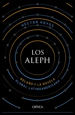 Portada Los Aleph: Bolaño y la novela global latinoamericana