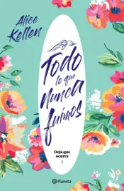 Portada Todo lo que nunca fuimos