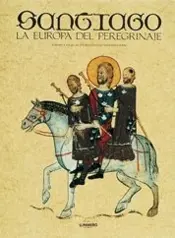 Portada Santiago. La Europa del peregrinaje