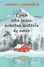 Portada Ojalá esta fuera nuestra historia de amor