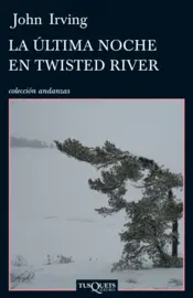 Portada La ultima noche en Twisted River (Andanzas)