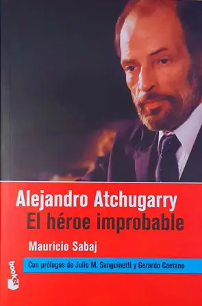 Portada Alejandro Atchugarry. El héroe improbable
