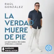 Portada La verdad muere de pie (Spanish Edition)